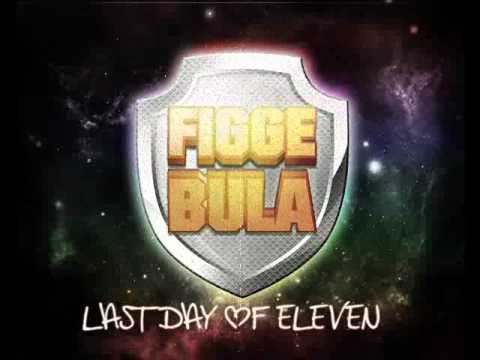 FIGGE BULA - LAST DAY OF ELEVEN