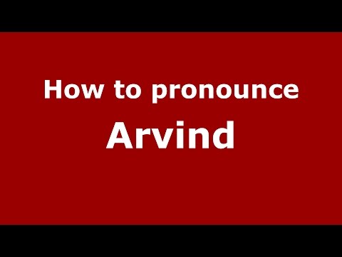 How to pronounce Arvind (Kannada/Karnataka, India) - PronounceNames.com