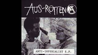 Aus-Rotten - Anti-Imperialist EP (Full EP)