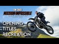 Mission Impossible Dead Reckoning Opening Titles Recreation