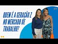 Podcast Pra Gente Quem é A Geração Z No Mercado De Trabalho Desafios E Tendências Para O RH