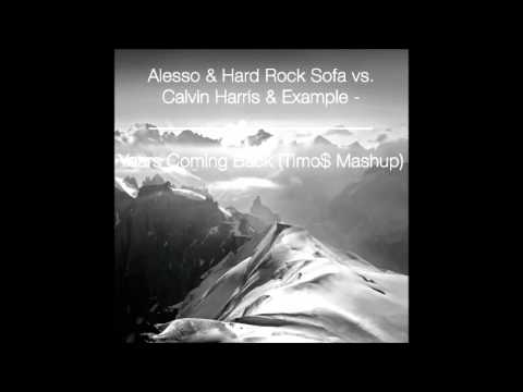 Alesso & Hard Rock Sofa vs. Calvin Harris & Example - Years Coming Back (Timo$ Mashup)