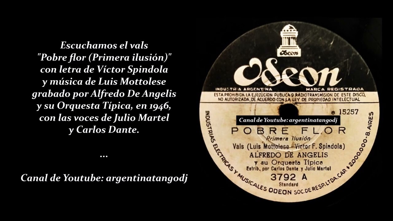 Video thumbnail for ALFREDO DE ANGELIS & JULIO MARTEL / CARLOS DANTE: POBRE FLOR (VALS)