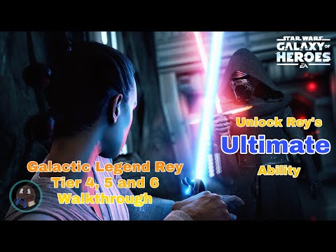 Unlock Galactic Legend Rey Ultimate Ability (GL Rey) - Tier 4, 5, and 6 Walkthrough - (SWGOH)