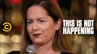 Martha Kelly - Horsin' Around - This Is Not Happening - Uncensored