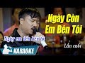 Ngày Còn Em Bên Tôi Karaoke Quang Lập (Tone Nam) | Nhạc Vàng Bolero Karaoke