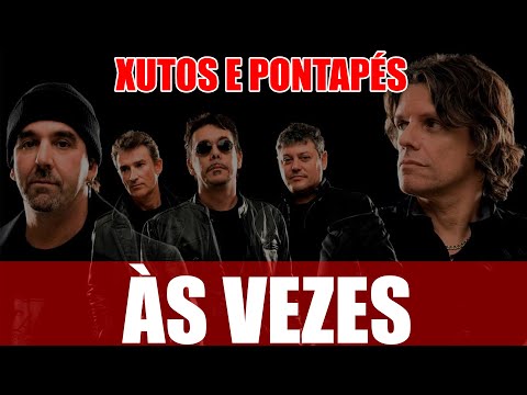 Às Vezes - Xutos & Pontapés