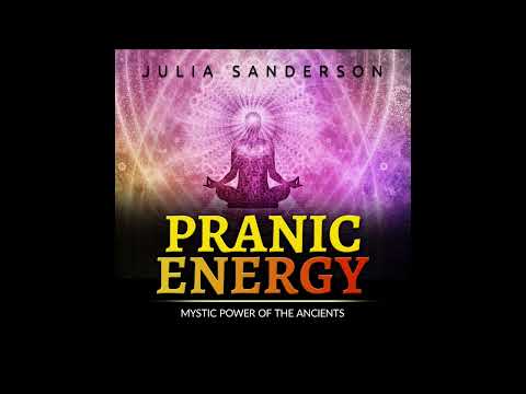 PRANIC ENERGY - MYSTIC POWER OF THE ANCIENTS - FULL 3 hours Audiobook by Julia SANDERSON