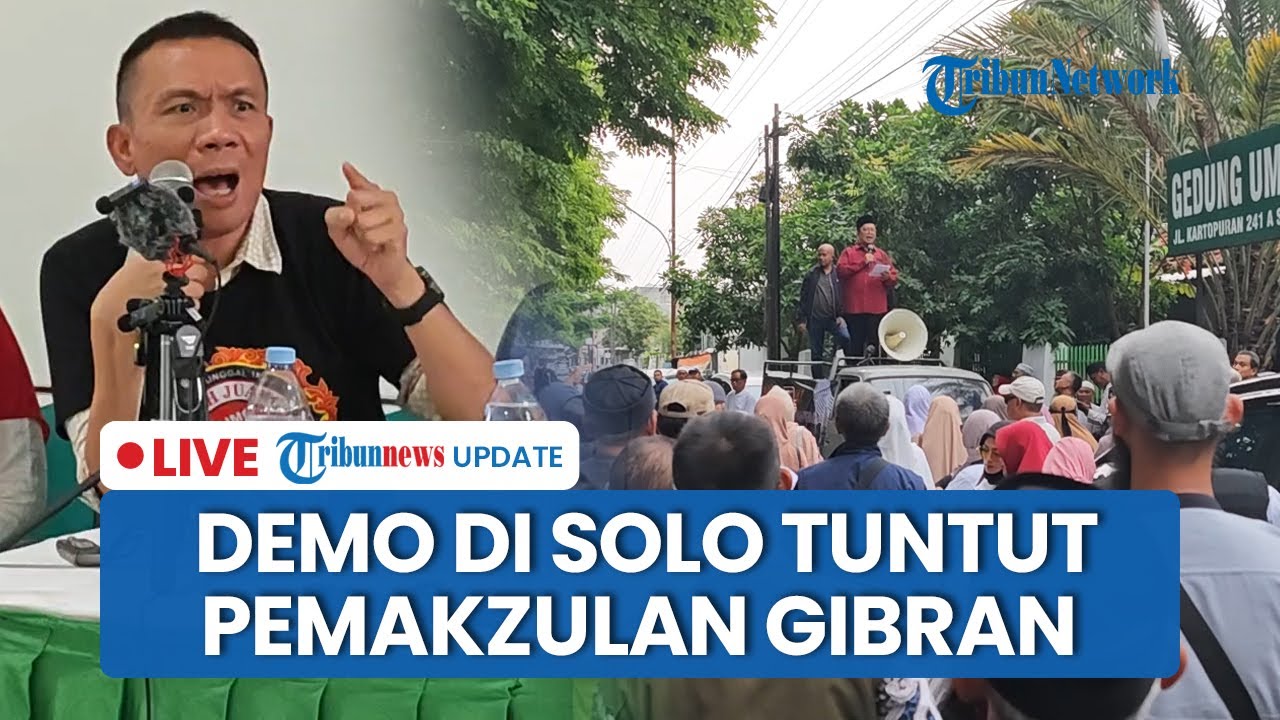 LIVE: Demo di Solo Tuntut Pemakzulan Wapres Gibran dan Adili Jokowi, TPUA: Sama Aja Bapak & Anak