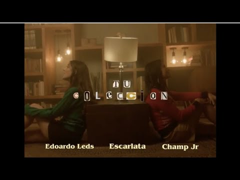 Escarlata, Champ Jr y Edoardo Leds - Tu Colección #VideoOficial #BolerosParaDarteCuenta