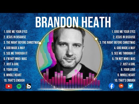 Brandon Heath Greatest Hits ~ Top Christians and Worship Music 2024
