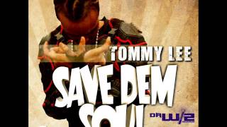 TOMMY LEE-SAVE DEM SOUL-(PREVIEW) DJCHIGGA DEC 2012