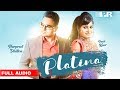 Platina Full Audio Harpreet Dhillon Jassi Kaur Punjabi Song Planet Recordz