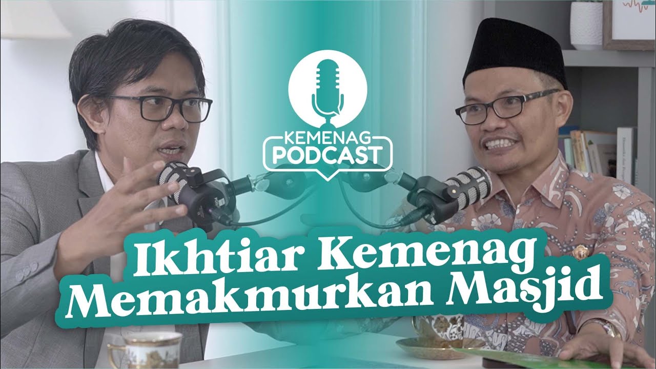 KEMENAG PODCAST | Ikhtiar Kemenag Memakmurkan Masjid