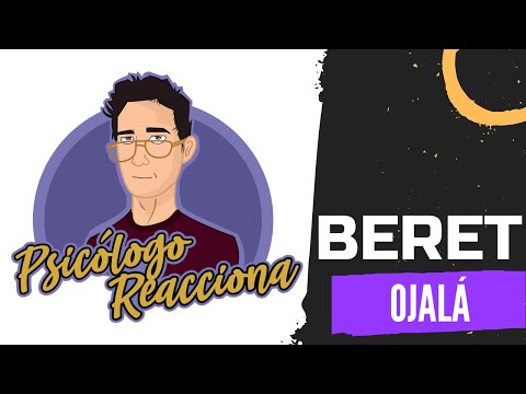 PSICÓLOGO REACCIONA a Beret - Ojalá