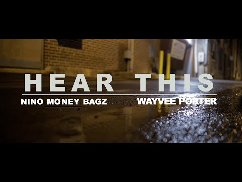 Hear This - Nino Money Bagz x WAYVEE PORTER ( OFFICIAL MUSIC VIDEO )