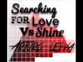 SEARCHING FOR LOVE VS SHINE MASHUP ARTURO LEYVA TRI SEARCHING FOR LOVE VS SHINE MASHUP ARTURO LEYVA TRI