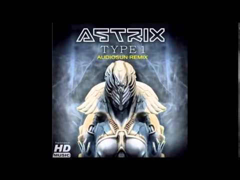 Astrix - Type 1 (Audiosun Rmx)