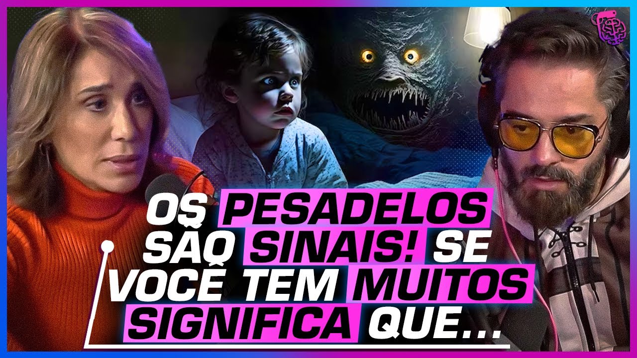 SONHOS e PESADELOS REVELAM MUITO sobre a sua SAÚDE - ANA BEATRIZ BARBOSA
