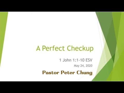 【The Perfect Checkup】| Pastor Peter Chung | 1 John 1:1-10 | English Worship Service | 2020-05-24