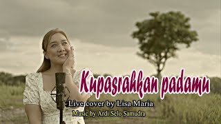Download lagu Kupasrahkan padamu - Dian Piesesha (cover Lisa Maria) mp3