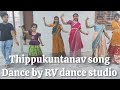 Thippukuntanav Song Dance By RV Dance Studio