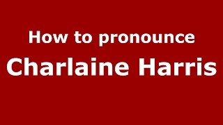 How to pronounce Charlaine Harris