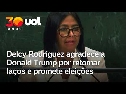Venezuela na ONU: Delcy Rodríguez afirma que país terá eleições e agradece Donald Trump
