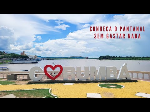 Corumbá MS - O que você pode conhecer sem gastar nada no Pantanal
