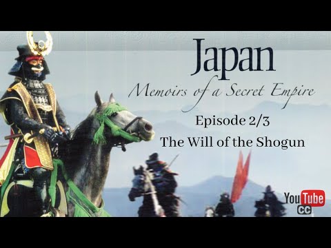 Japan: Memoirs of a Secret Empire - Episode 2 of 3 - The Will of the Shogun