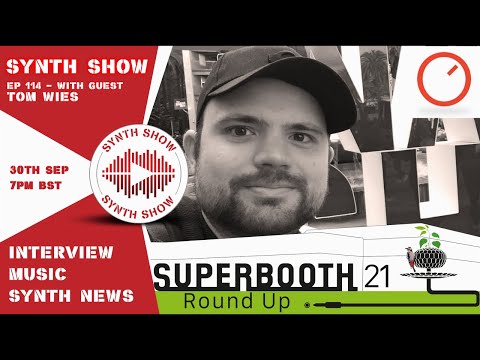 GEOSynths Synth Show - Ep114 - With Tom Wies - Superbooth 21 Round Up