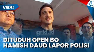 HAMISH DAUD DITUDUH OPEN BO! Kini Laporkan Haters ke Polda Metro Jaya, Capek Diam Selama 1,5 Tahun