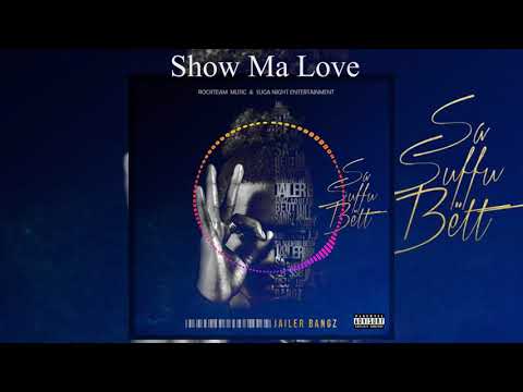 Jailer Bangz - Show Ma love