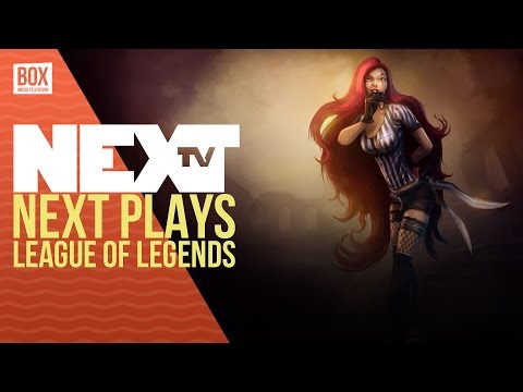 NEXTTV 030: NEXT Plays: League of Legends