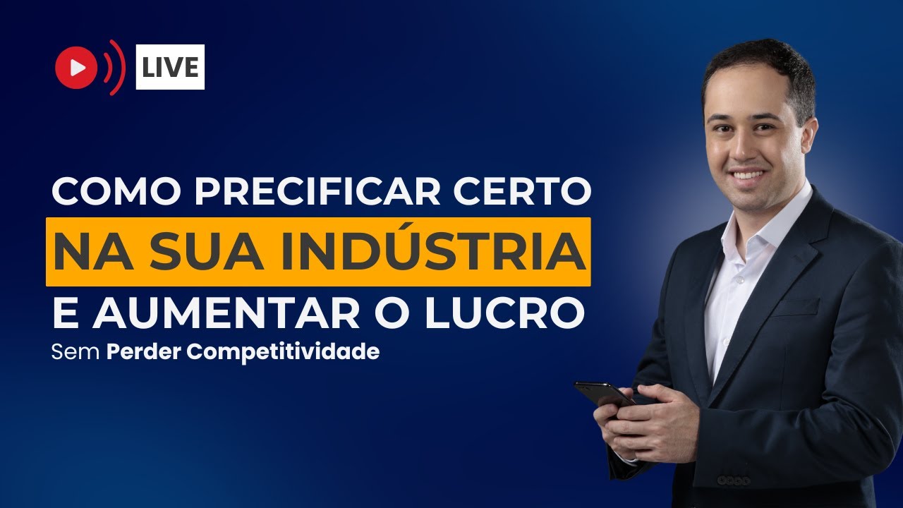 Aula 1: Como Precificar Certo na Sua Indústria e Aumentar o Lucro sem Perder Competitividade