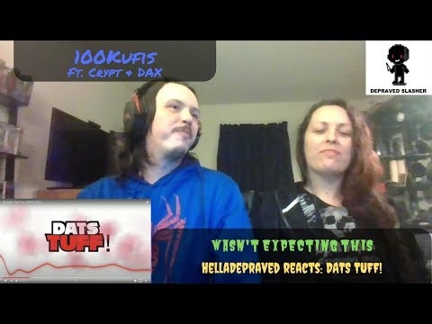 HellaDepraved Reacts: 100Kufis Ft. Crypt & DAX - DATS TUFF! - Wasn't Expecting This