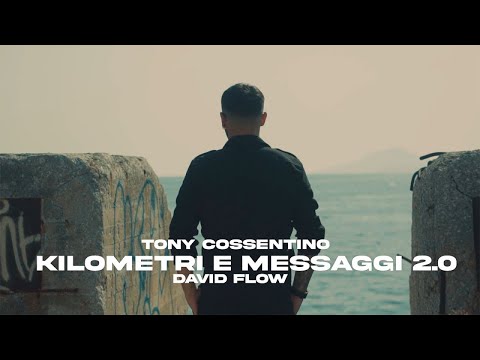 Tony Cossentino Ft. David Flow - Kilometri E Messaggi 2.0 (Video Ufficiale 2021)