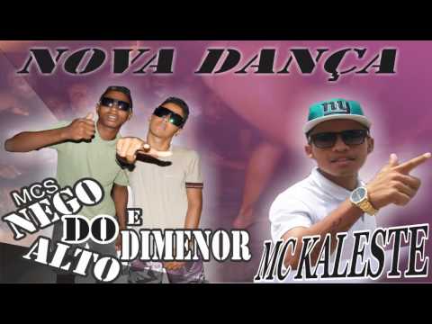 MCS NEGO DO ALTO E DIMENOR E MC KALESTE NOVA DANÇA
