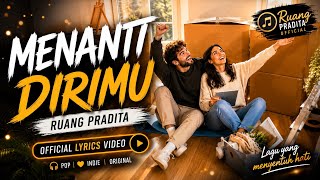 Download lagu MENANTI DIRIMU - RUANG PRADITA |  Lyrics Video | Lagu Pop Indie Indonesia Terbaru 2026 mp3