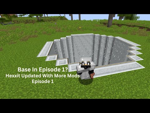 Base In Episode 1? | Hexxit Updated With More Mods Episode 1