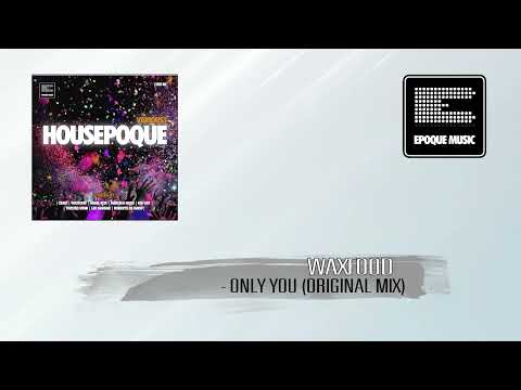 Waxfood - Only You (Original Mix)