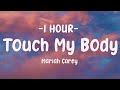 1 HOUR Mariah Carey Touch My Body Lyrics