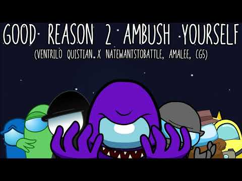 NWTB, Amalee, CG5⁴, DAGames - Good Reason 2 Ambush Yourself (Mashup by @yellowkiddo1333)