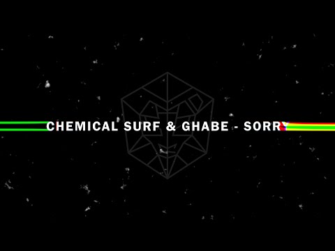 Chemical Surf, Ghabe  - Sorry