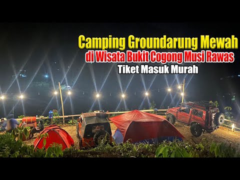Asyiknya Camping Ground di Wisata Bukit Cogong Musi Rawas