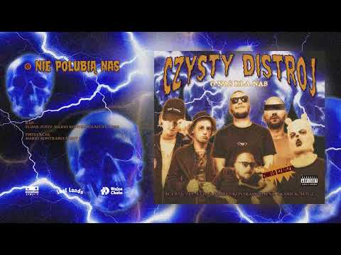 Czysty Distroj - Nie polubią nas
