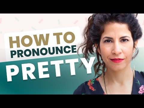 How To Pronounce Pretty in American English