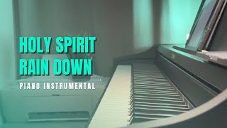 Holy Spirit Rain Down - Hillsong Worship | Piano Instrumental with Lyrics