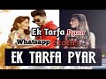 Ek Tarfa Pyaar | Sad/Broken Whatsapp Status | Ek Tarfa Pyaar Lyrics | Zee Music Company |