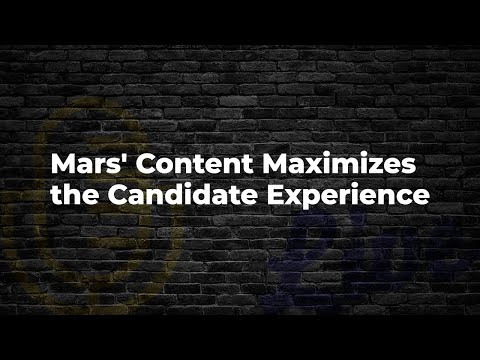Mars' Content Maximizes the Candidate Experience